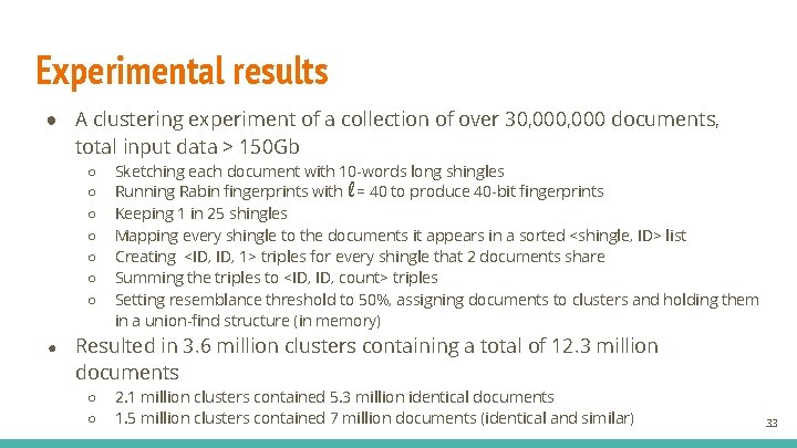 Experimental results ● A clustering experiment of a collection of over 30, 000 documents,