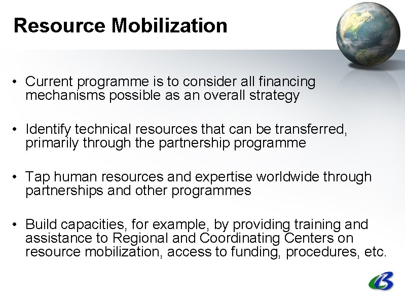 Resource Mobilization • Current programme is to consider all financing mechanisms possible as an