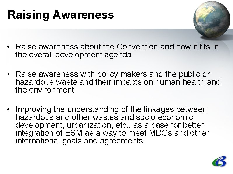 Raising Awareness • Raise awareness about the Convention and how it fits in the