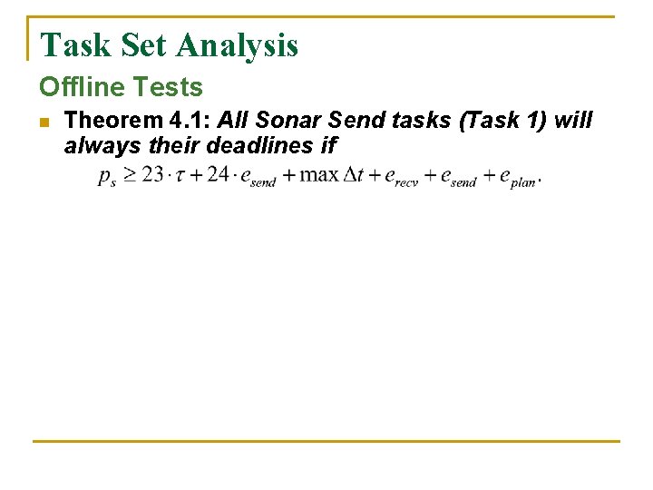 Task Set Analysis Offline Tests n Theorem 4. 1: All Sonar Send tasks (Task