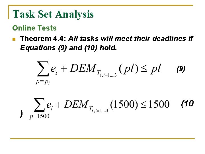 Task Set Analysis Online Tests n Theorem 4. 4: All tasks will meet their