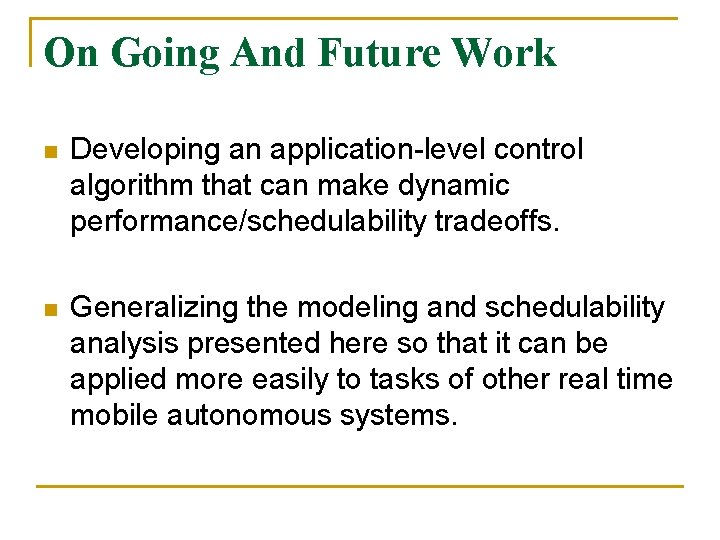 On Going And Future Work n Developing an application-level control algorithm that can make