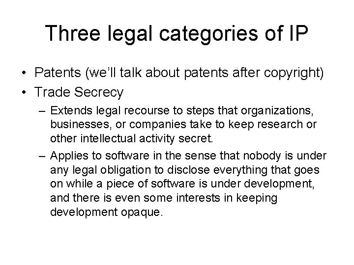 Three legal categories of IP • Patents (we’ll talk about patents after copyright) •