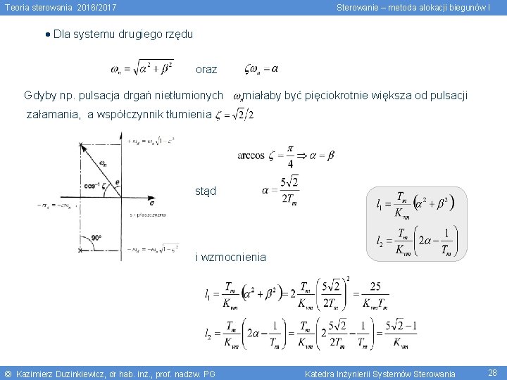 Teoria sterowania 2016/2017 Sterowanie – metoda alokacji biegunów I Dla systemu drugiego rzędu oraz