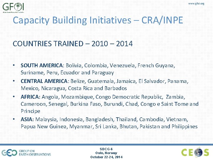 www. gfoi. org Capacity Building Initiatives – CRA/INPE COUNTRIES TRAINED – 2010 – 2014