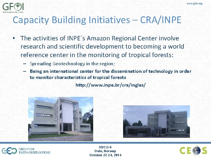 www. gfoi. org Capacity Building Initiatives – CRA/INPE • The activities of INPE´s Amazon