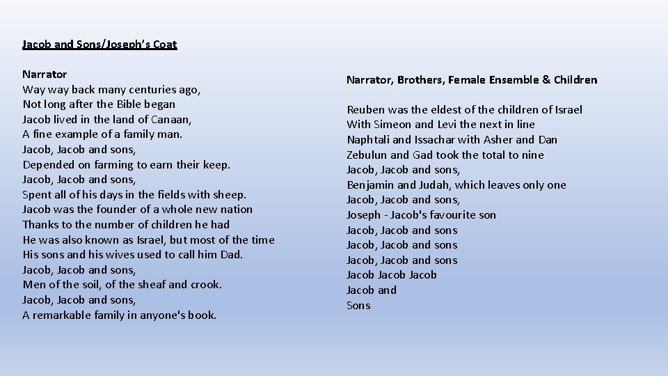 Jacob and Sons/Joseph’s Coat Narrator Way way back many centuries ago, Not long after