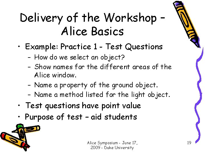 Delivery of the Workshop – Alice Basics • Example: Practice 1 - Test Questions