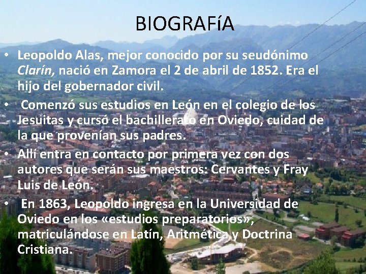 BIOGRAFíA • Leopoldo Alas, mejor conocido por su seudónimo Clarín, nació en Zamora el