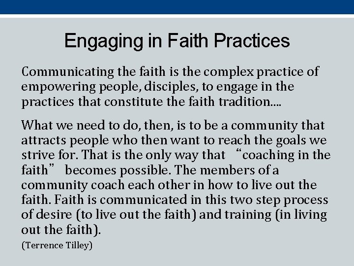 Engaging in Faith Practices Communicating the faith is the complex practice of empowering people,