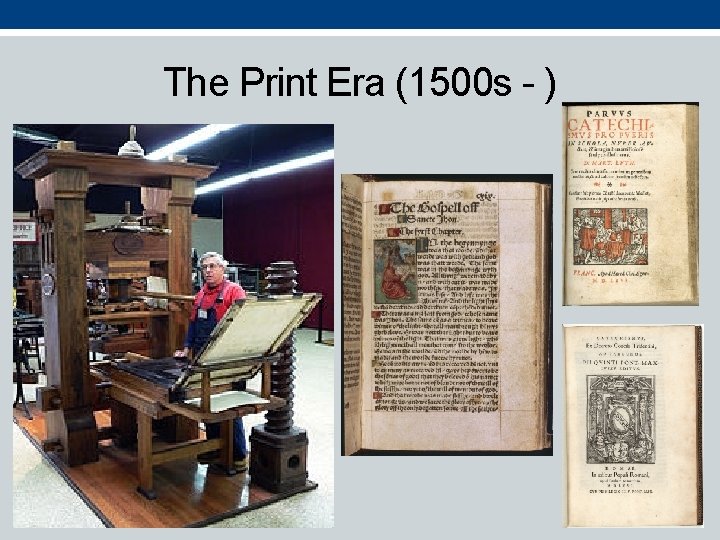 The Print Era (1500 s - ) 