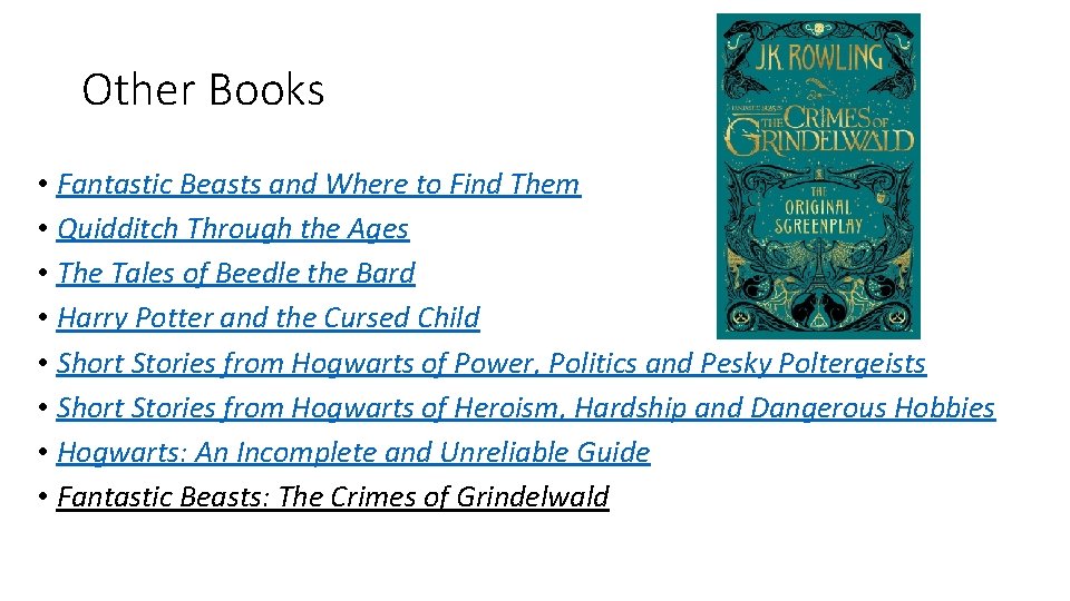 Other Books • Fantastic Beasts and Where to Find Them • Quidditch Through the Other Books • Fantastic Beasts and Where to Find Them • Quidditch Through the