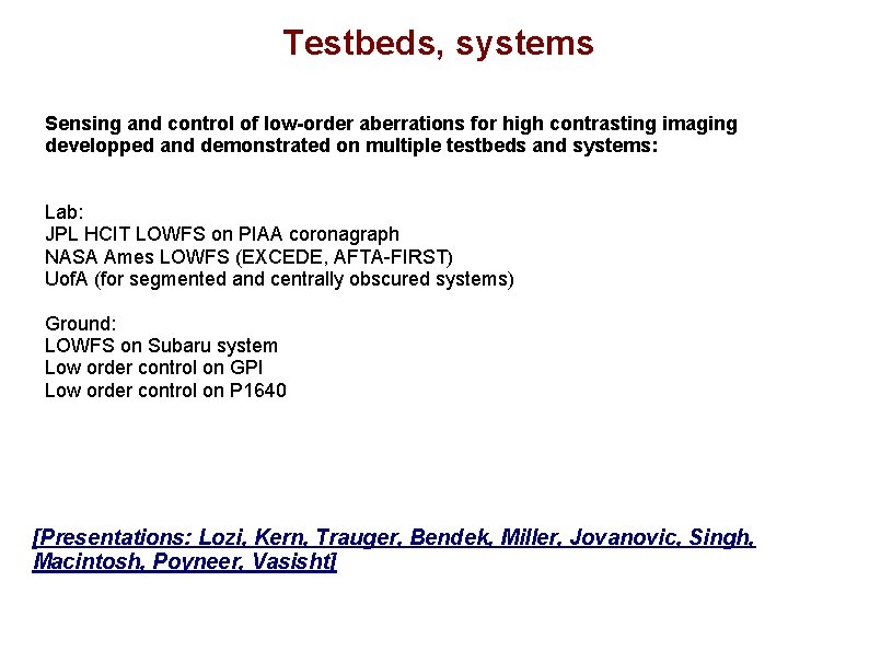 Testbeds, systems Sensing and control of low-order aberrations for high contrasting imaging developped and