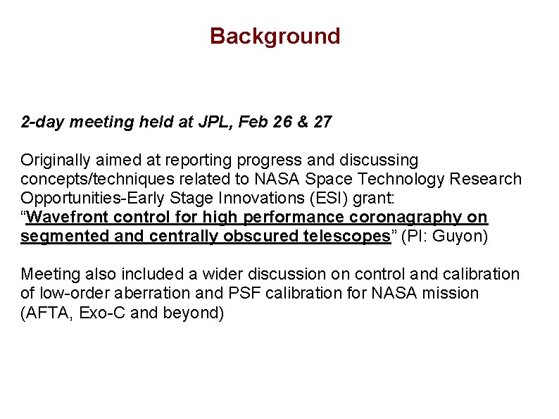 Background 2 -day meeting held at JPL, Feb 26 & 27 Originally aimed at