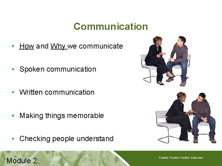 Communication • How and Why we communicate • Spoken communication • Written communication •