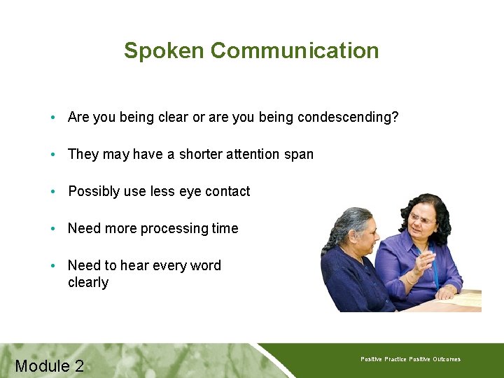 Spoken Communication • Are you being clear or are you being condescending? • They