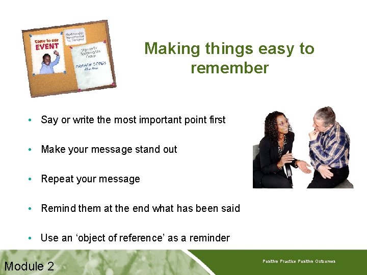 Making things easy to remember • Say or write the most important point first