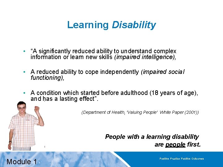 Learning Disability • “A significantly reduced ability to understand complex information or learn new