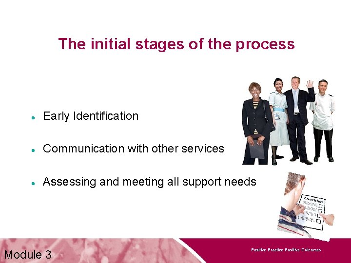 The initial stages of the process Early Identification Communication with other services Assessing and