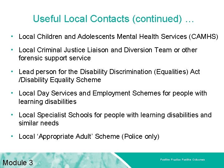 Useful Local Contacts (continued) … • Local Children and Adolescents Mental Health Services (CAMHS)