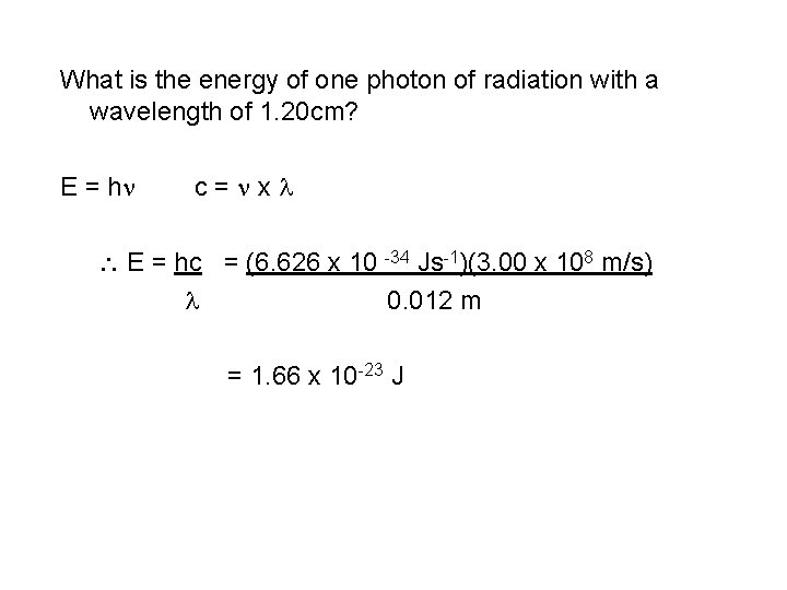What is the energy of one photon of radiation with a wavelength of 1.