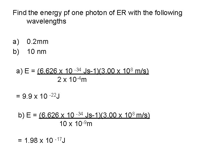 Find the energy pf one photon of ER with the following wavelengths a) b)