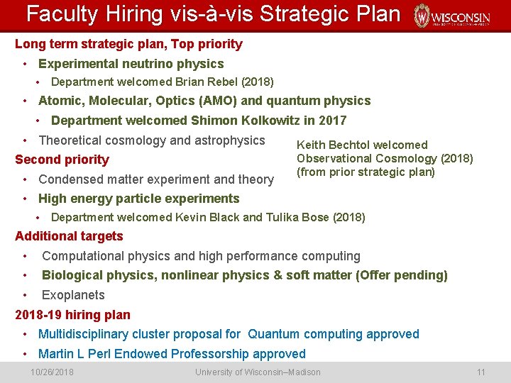 Faculty Hiring vis-à-vis Strategic Plan Long term strategic plan, Top priority • Experimental neutrino