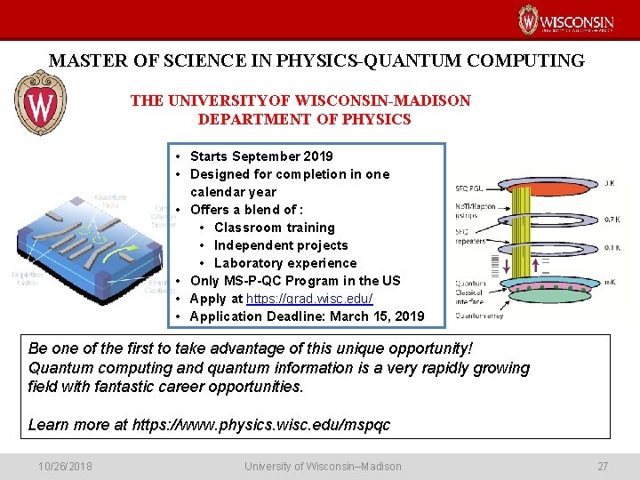 MASTER OF SCIENCE IN PHYSICS-QUANTUM COMPUTING THE UNIVERSITYOF WISCONSIN-MADISON DEPARTMENT OF PHYSICS • Starts