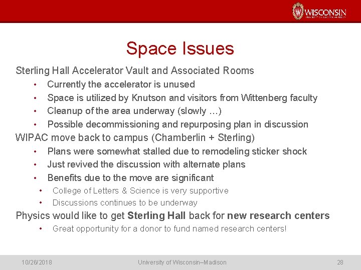 Space Issues Sterling Hall Accelerator Vault and Associated Rooms Currently the accelerator is unused
