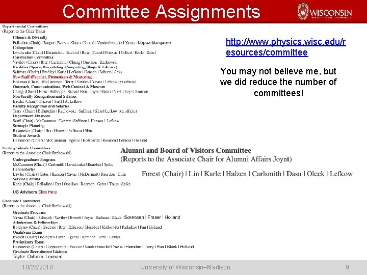 Committee Assignments http: //www. physics. wisc. edu/r esources/committee You may not believe me, but