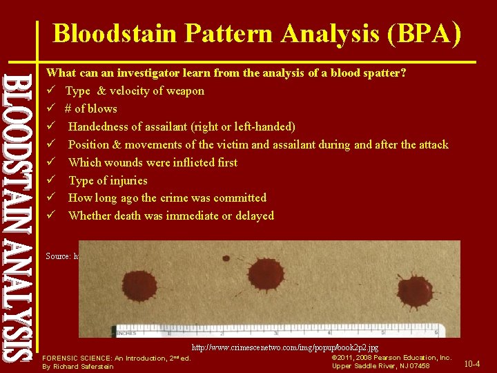 Bloodstain Pattern Analysis (BPA) What can an investigator learn from the analysis of a