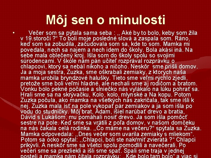 Môj sen o minulosti • Večer som sa pýtala sama seba : , , Môj sen o minulosti • Večer som sa pýtala sama seba : , ,