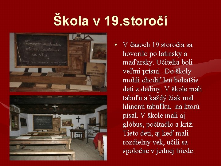 Škola v 19. storočí • V časoch 19 storočia sa hovorilo po latinsky a Škola v 19. storočí • V časoch 19 storočia sa hovorilo po latinsky a