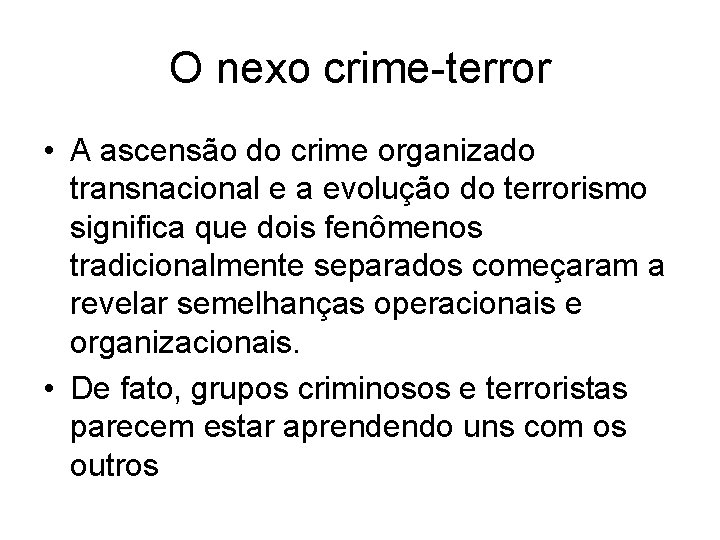 O nexo crime-terror • A ascensão do crime organizado transnacional e a evolução do