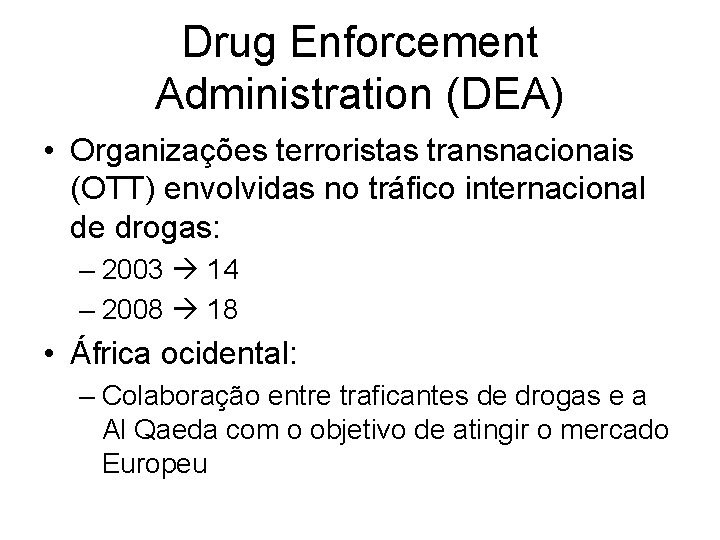 Drug Enforcement Administration (DEA) • Organizações terroristas transnacionais (OTT) envolvidas no tráfico internacional de