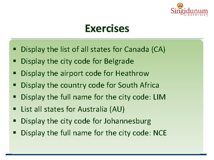 AUSTRIAN SERBIAN TOURISM PROGRAMMES Exercises § § § § Display the list of all