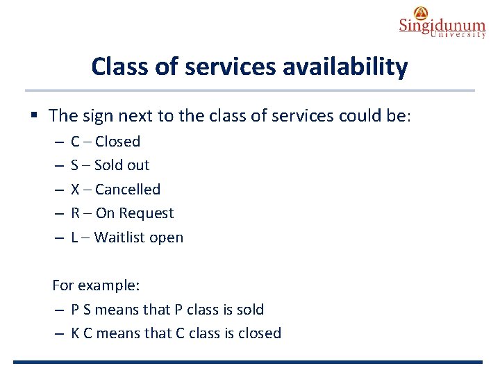 AUSTRIAN SERBIAN TOURISM PROGRAMMES Class of services availability § The sign next to the