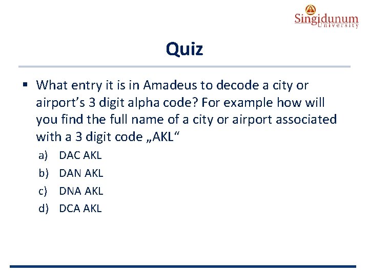 AUSTRIAN SERBIAN TOURISM PROGRAMMES Quiz § What entry it is in Amadeus to decode
