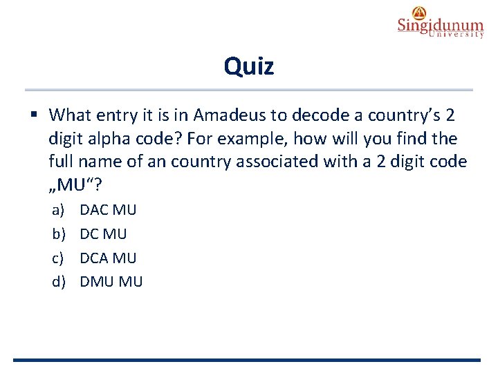 AUSTRIAN SERBIAN TOURISM PROGRAMMES Quiz § What entry it is in Amadeus to decode