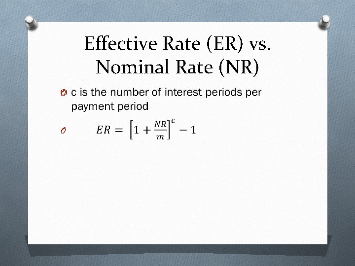 Effective Rate (ER) vs. Nominal Rate (NR) O 