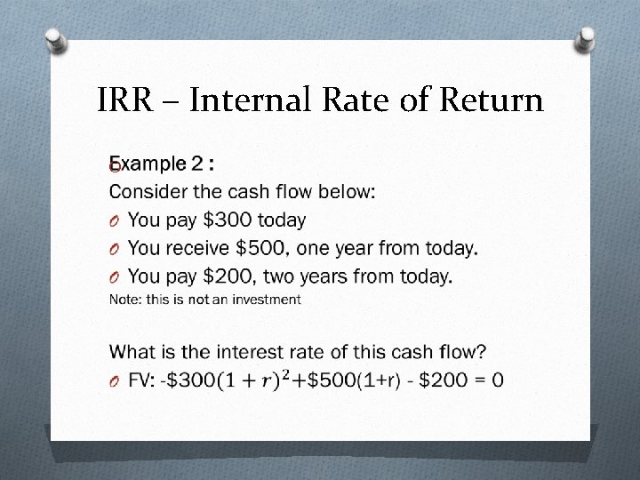 IRR – Internal Rate of Return O 