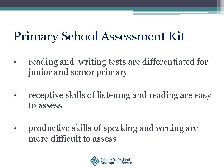 Primary School Assessment Kit • reading and writing tests are differentiated for junior and