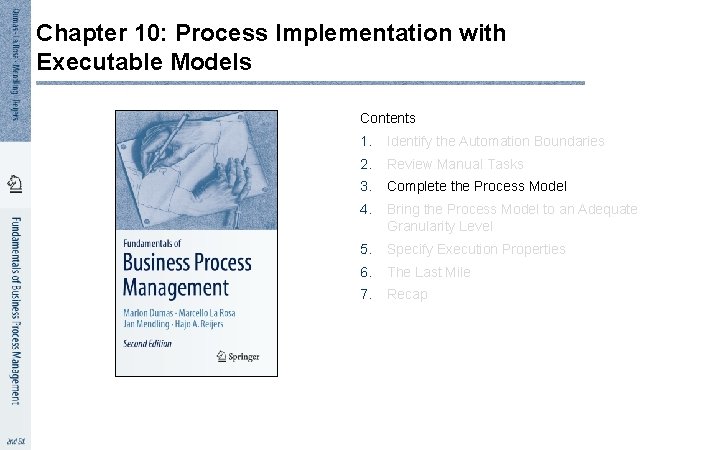 Chapter 10: Process Implementation with Executable Models Contents 1. Identify the Automation Boundaries 2.