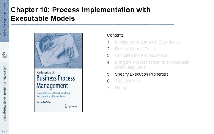 Chapter 10: Process Implementation with Executable Models Contents 1. Identify the Automation Boundaries 2.