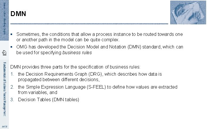 DMN § Sometimes, the conditions that allow a process instance to be routed towards