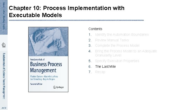 Chapter 10: Process Implementation with Executable Models Contents 1. Identify the Automation Boundaries 2.