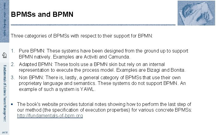 BPMSs and BPMN Three categories of BPMSs with respect to their support for BPMN: