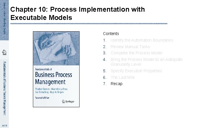 Chapter 10: Process Implementation with Executable Models Contents 1. Identify the Automation Boundaries 2.
