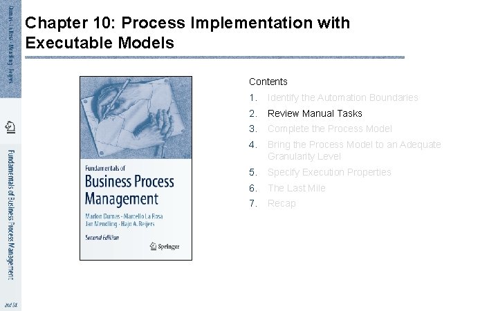 Chapter 10: Process Implementation with Executable Models Contents 1. Identify the Automation Boundaries 2.