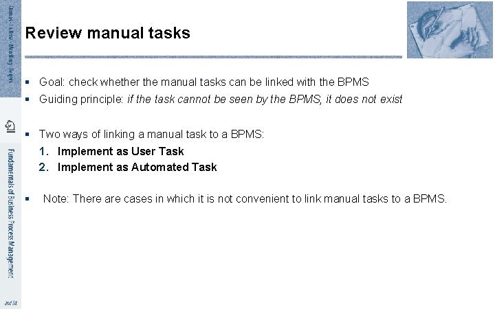 Review manual tasks § Goal: check whether the manual tasks can be linked with